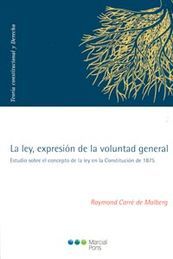 LEY, EXPRESIÓN DE LA VOLUNTAD GENERAL LA: ESTUDIO SOBRE EL CONCEPTO DE LA LEY EN LA CONSTITUCION DE