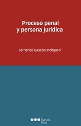 PROCESO PENAL Y PERSONA JURÍDICA - 1.ª ED. 2012