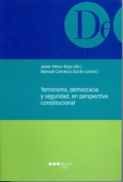 TERRORISMO, DEMOCRACIA Y SEGURIDAD, EN PERSPECTIVA CONSTITUCIONAL