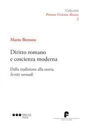 DIRITTO ROMANO E COSCIENZA MODERNA : DALLA TRADIZIONE ALLA STORIA