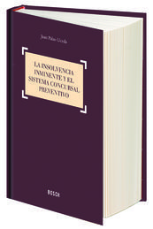 LA INSOLVENCIA INMINENTE Y EL SISTEMA CONCURSAL PREVENTIVO