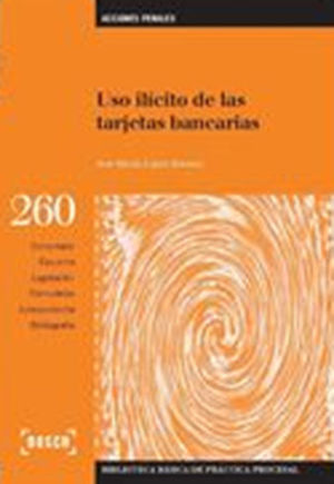 USO ILÍCITO DE LAS TARJETAS BANCARIAS (2.ª EDICIÓN)