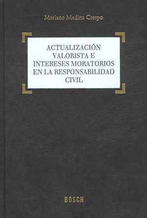 ACTUALIZACIÓN VALORISTA E INTERESES MORATORIOS EN LA RESPONSABILIDAD CIVIL