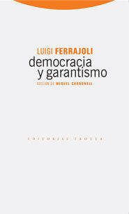 DEMOCRACIA Y GARANTISMO - 2.ª ED. 2010, 1.ª REIMP. 2013