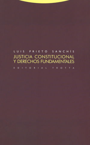 JUSTICIA CONSTITUCIONAL Y DERECHOS FUNDAMENTALES -  3.ª ED. 2014