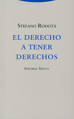 DERECHO A TENER DERECHOS, EL - 1.ª ED. 2014