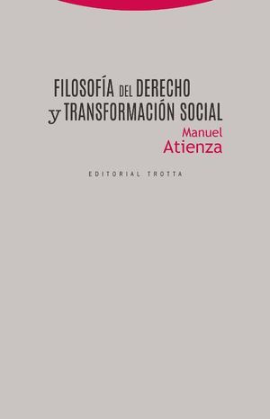 FILOSOFÍA DEL DERECHO Y TRANSFORMACIÓN SOCIAL -  1.ª ED. 2017,  1.ª REIMP. 2018