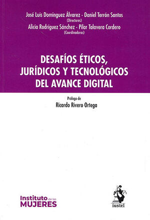 DESAFÍOS ÉTICOS, JURÍDICOS Y TECNOLÓGICOS DEL AVANCE DIGITAL - 1.ª ED. 2023
