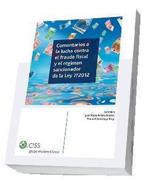 COMENTARIOS A LA LUCHA CONTRA EL FRAUDE FISCAL Y EL RÉGIMEN SANCIONADOR DE LA LE