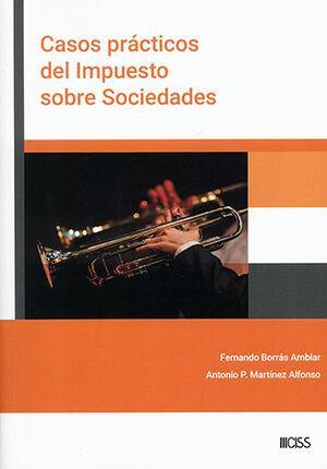 CASOS PRÁCTICOS DEL IMPUESTO SOBRE SOCIEDADES - 1.ª ED. 2024