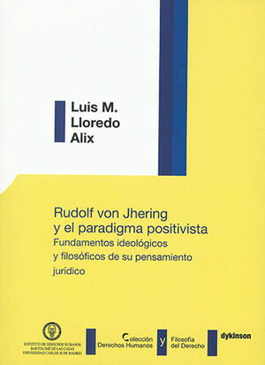 RUDOLF VON JHERING Y EL PARADIGMA POSITIVISTA - 1.ª ED. 2012