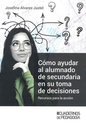 CÓMO AYUDAR AL ALUMNADO DE SECUNDARIA EN SU TOMA DE DECISIONES - 1.ª ED. 2023