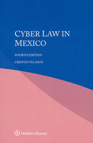 CYBER LAW IN MEXICO. FOURTH EDITION