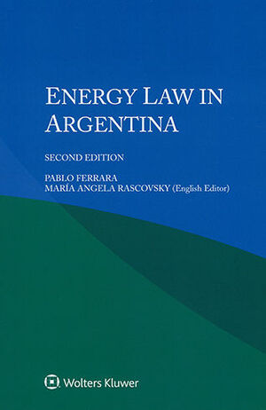 ENERGY LAW IN ARGENTINA - 2.ª ED. 2020