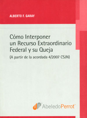 CÓMO INTERPONER UN RECURSO EXTRAORDINARIO FEDERAL Y SU QUEJA