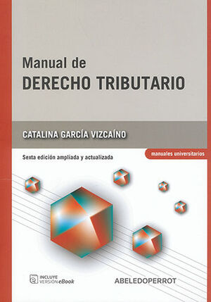 MANUAL DE DERECHO TRIBUTARIO - 6.ª ED. 2022 AMPLIADA Y ACTUALIZADA