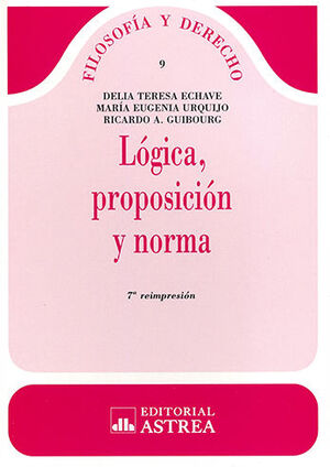 LÓGICA, PROPOSICIÓN Y NORMA - 1.ª ED. 1980, 7.ª REIMP. 2008