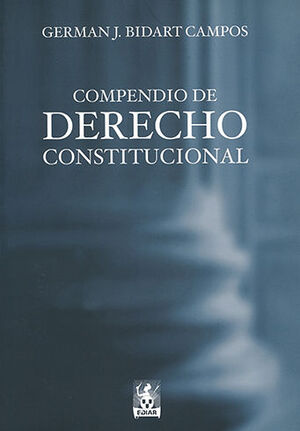 COMPENDIO DE DERECHO CONSTITUCIONAL - 1.ª ED., 1.ª REIMP. 2016