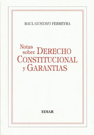 NOTAS SOBRE DERECHO CONSTITUCIONAL Y GARANTIAS