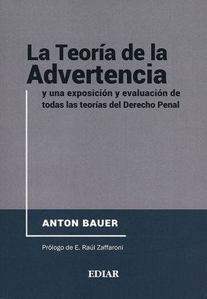 TEORÍA DE LA ADVERTENCIA Y UNA EXPOSICIÓN Y EVALUACIÓN DE TODAS LA TEORIAS DEL DERECHO PENAL