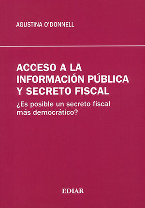 ACCESO A LA INFORMACIÓN PUBLICA Y SECRETO FISCAL