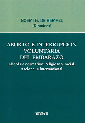 ABORTO E INTERRUPCION VOLUNTARIA DEL EMBARAZO - 1.ª ED. 2023