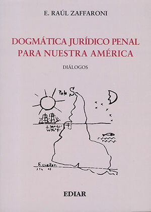 DOGMÁTICA JURÍDICO PENAL PARA NUESTRA AMÉRICA - 1.ª ED. 2023