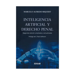 INTELIGENCIA ARTIFICIAL Y DERECHO PENAL - 2.ª ED. 2024