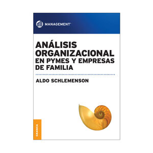ANÁLISIS ORGANIZACIONAL EN PYMES Y EMPRESAS DE FAMILIA -  1.ª ED. 2013