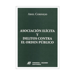 ASOCIACIÓN ILÍCITA Y DELITOS CONTRA EL ORDEN PÚBLICO - 1.ª ED. 2001