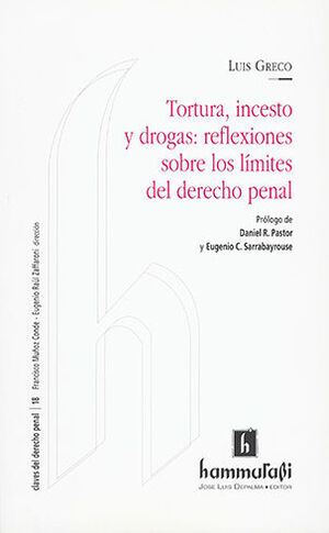 TORTURA, INCESTO Y DROGAS : REFLEXIONES SOBRE LÍMITES DEL DERECHO PENAL