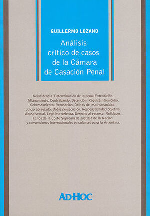 ANÁLISIS CRÍTICO DE CASOS DE LA CÁMARA DE CASACIÓN PENAL