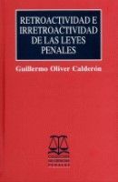 RETROACTIVIDAD E IRRETROACTIVIDAD DE LAS LEYES PENALES