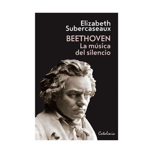 BEETHOVEN. LA MUSICA DEL SILENCIO - 1.ª ED. 2022