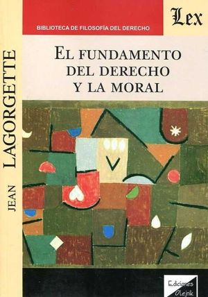 FUNDAMENTO DEL DERECHO Y LA MORAL, EL