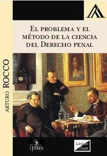 PROBLEMA Y EL MÉTODO DE LA CIENCIA DEL DERECHO PENAL, EL - 1.ª ED. 2018