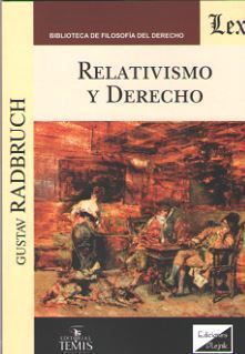 RELATIVISMO Y DERECHO - 1.ª ED. 2018