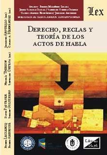 DERECHO, REGLAS Y TEORÍA DE LOS ACTOS DE HABLA - 1.ª ED. 2017