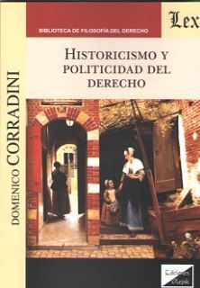 HISTORICISMO Y POLITICIDAD DEL DERECHO