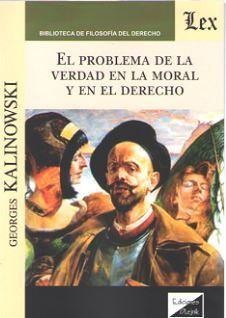 PROBLEMA DE LA VERDAD EN LA MORAL Y EN EL DERECHO, EL - 1.ª ED. 2018