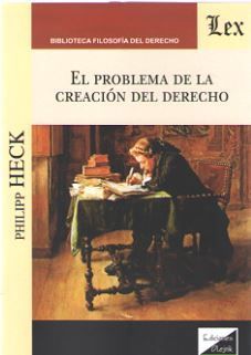 PROBLEMA DE LA CREACION DEL DERECHO, EL - 1.ª ED. 2018