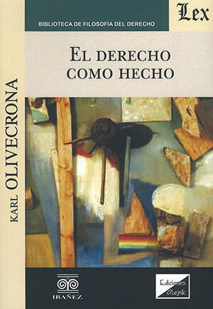 DERECHO COMO HECHO, EL - 1.ª ED. 2018