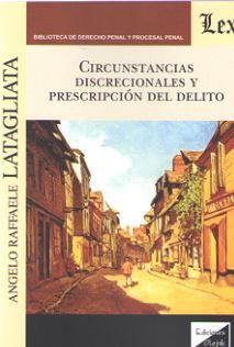 CIRCUNSTANCIAS DISCRECIONALES Y PRESCRIPCIÓN DEL DELITO - 1.ª ED. 2018