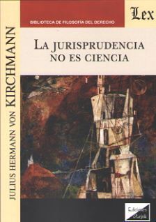 JURISPRUDENCIA NO ES CIENCIA, LA