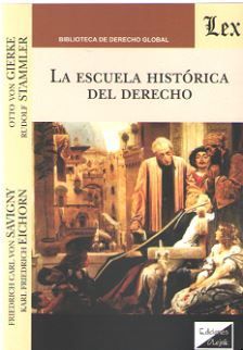 ESCUELA HISTÓRICA DEL DERECHO, LA - 1.ª ED. 2018