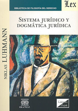 SISTEMA JURÍDICO Y DOGMÁTICA JURÍDICA - 1.ª ED. 2018