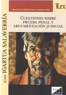 CUESTIONES SOBRE PRUEBA PENAL Y ARGUMENTACIÓN JUDICIAL - 1.ª ED. 2018