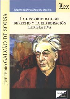 HISTORICIDAD DEL DERECHO Y LA ELABORACION LEGISLATIVA, LA