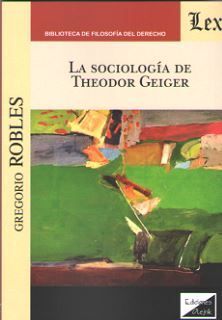 SOCIOLOGÍA DE THEODOR GEIGER, LA - 1.ª ED. 2019