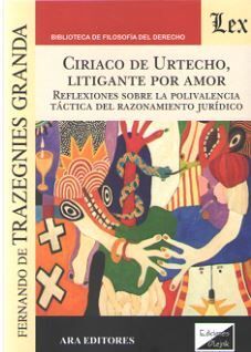 CIRIACO DE URTECHO, LITIGANTE POR AMOR - 1.ª ED. 2019